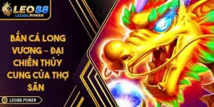Bắn Cá Long Vương – Đại Chiến Thủy Cung Của Thợ Săn
