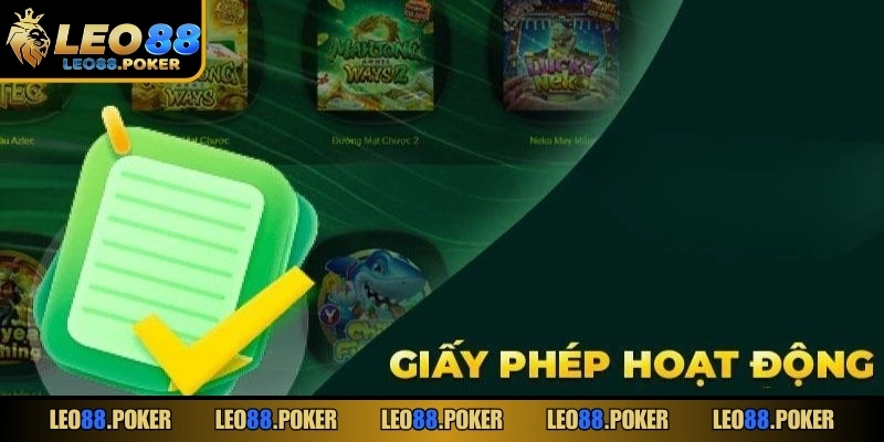 Vai trò và sự quan trọng của giấy phép hoạt động Leo88