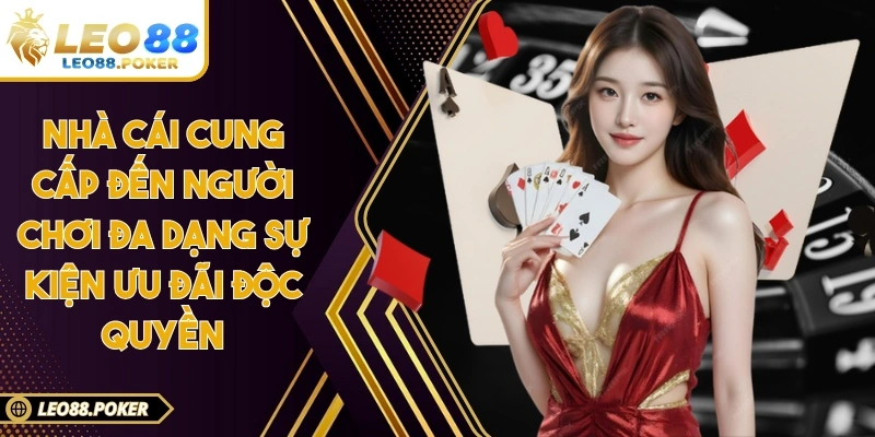 Nhà cái cung cấp đến người chơi đa dạng sự kiện ưu đãi độc quyền